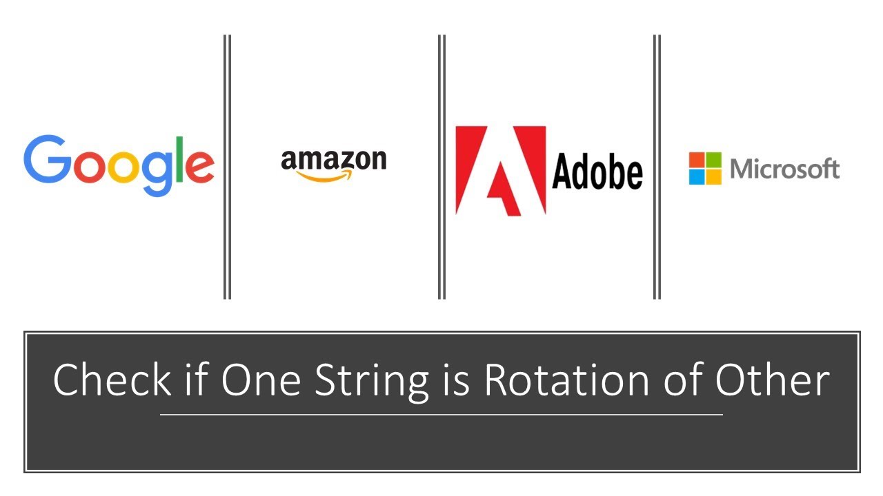 Coding Interview Question(Amazon,Microsoft,Google,Adobe) - Check if One String is Rotation of Other