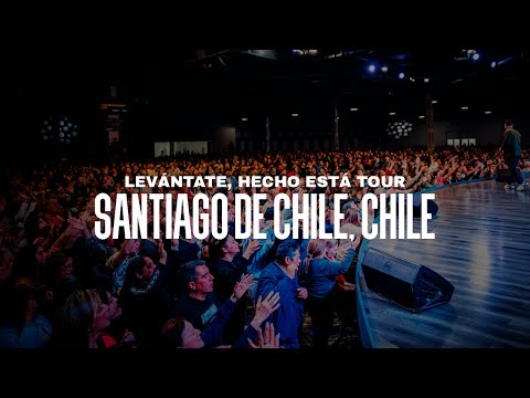 TOUR" LEVÁNTATE, HECHO ESTÁ " Santiago De Chile 🇨🇱