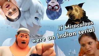 If Miraculous were an Indian serial (What if Miraculous were directed by Ekta Kapoor)