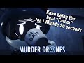 Khan Being The Best Father Ever Murder Drones