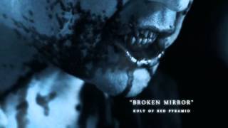 Broken Mirror - KULT OF RED PYRAMID (2013)