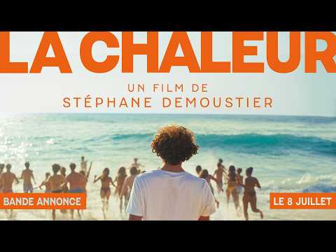 Bande-annonce La Chaleur – Réalisation Stéphane Demoustier Memento Distribution