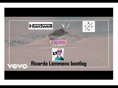 Hardwell vs Kygo - Spaceman I'll wait (Ricardo Lemmens bootleg)