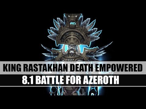 8.1 Battle for Azeroth. King Rastakhan Death Empowered Model