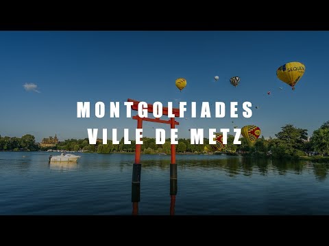 MONTGOLFIADES DE METZ⎜ 4K TIMELAPSE