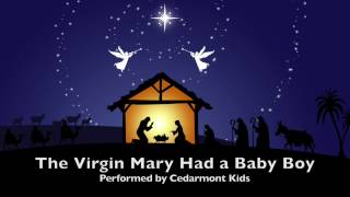 Cedarmont Kids - The Virgin Mary Had a Baby Boy