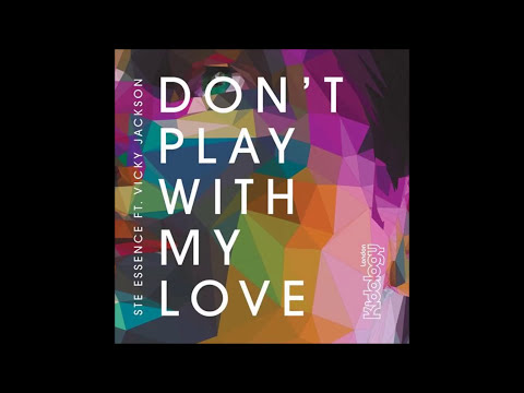 Ste Essence ft Vicky Jackson - Don't play with my love