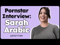 Sarah Arabic Has Her Best Org Sm Ever Every Day Pornstar Interview ADULT TIME