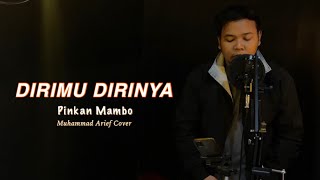 Download lagu DIRIMU DIRINYA - PINKAN MAMBO | COVER BY MUHAMMAD ARIEF mp3