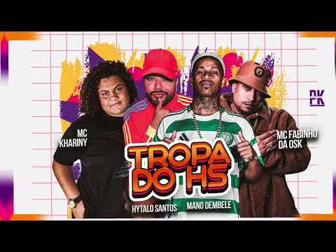 HYTALO SANTOS, MANO DEMBELE Feat. MC FABINHO DA OSK E MC KHARINY - TROPA DO HS - BREGÃ FUNK 2025