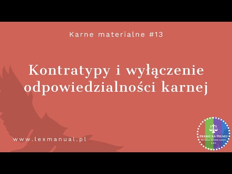 Karne Materialne #13 - Kontratypy i wyłączenie odpowiedzialności karnej