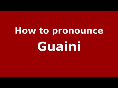 How to pronounce Guaini (Colombia/Colombian Spanish) - PronounceNames.com