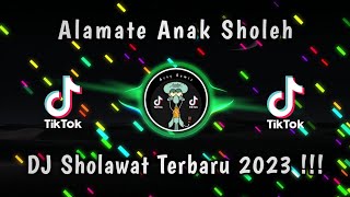 Download lagu DJ ALAMATE ANAK SHOLEH - DJ SHOLAWAT TERBARU 2023 - DJ SHOLAWAT PALING ENAK DIDENGAR !!! mp3