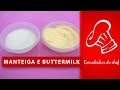 Faça em Casa: Manteiga e Buttermilk Simples