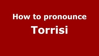 How to pronounce Torrisi