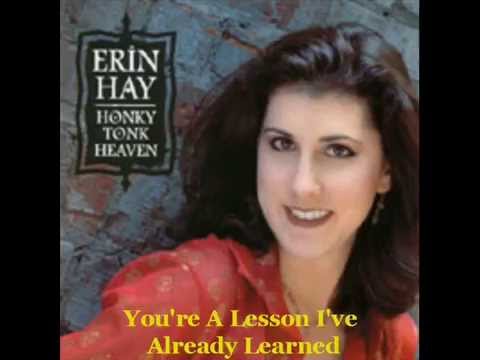 Erin Hay    YOU'RE A LESSON I'VE ALREADY LEARNED
