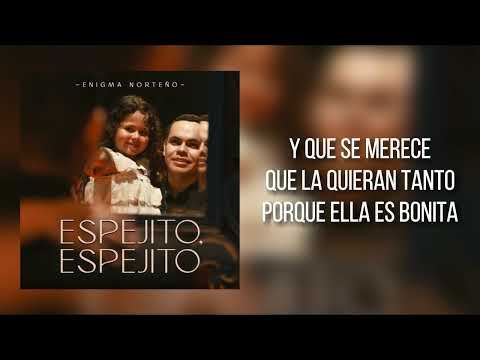 (LETRA) Espejito, Espejito - Enigma Norteño (2023) ESTRENO