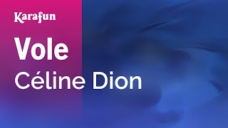 Vole - Céline Dion | Karaoke Version | KaraFun