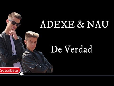 De Verdad - Adexe & Nau Ft Abraham Mateo (LETRA)