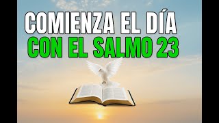 Oración de la Mañana con el Salmo 23 🌅 | Declara Esta Palabra y Dios Bendecirá Tu Día 🙏🔥#salmo23