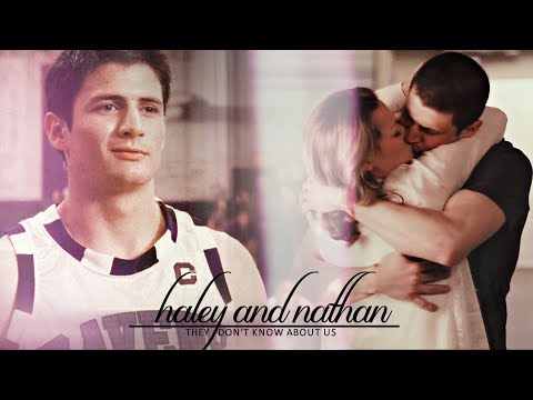 Nathan and Haley || They Don't Know About Us