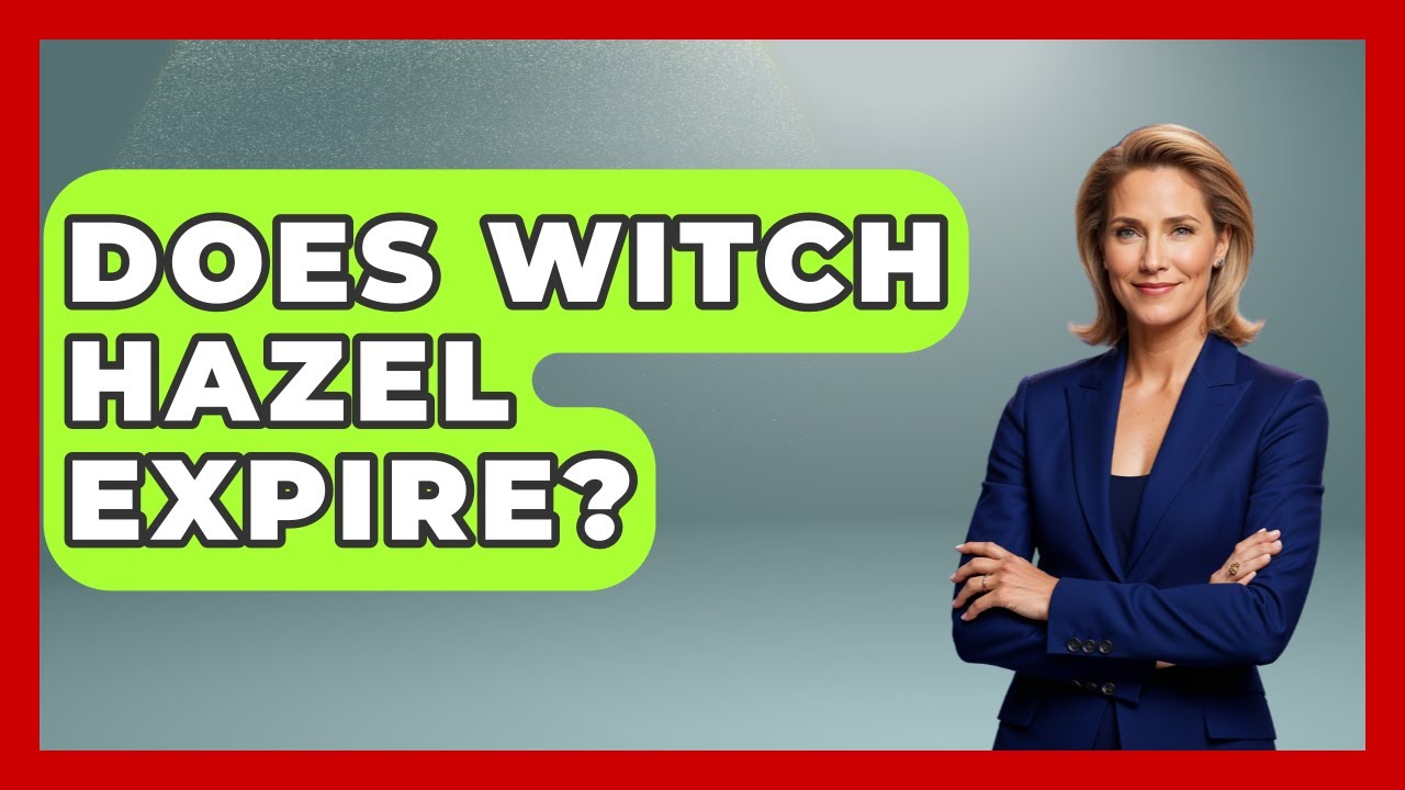 Does Witch Hazel Expire? - Insects and Invaders