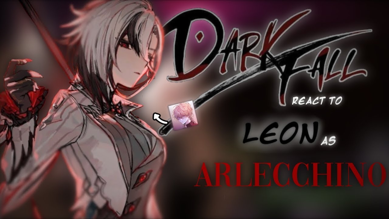 ! 2x | Dark Fall react to Leon as Arlecchino | No parts | ¡¡ WIP !!
