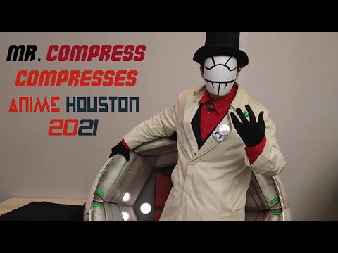 Mr Compress Compresses Anime Houston 2021