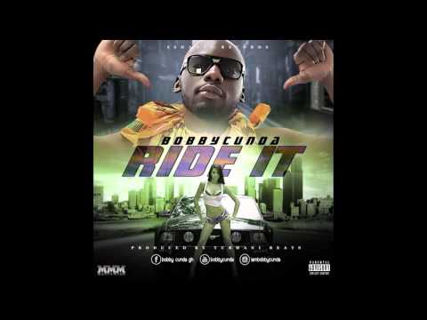 Bobbycunda .....RIDE IT