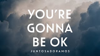 You&#39;re Gonna Be Ok // Brian &amp; Jenn Johnson (Vídeo Letra com Tradução)(Português)