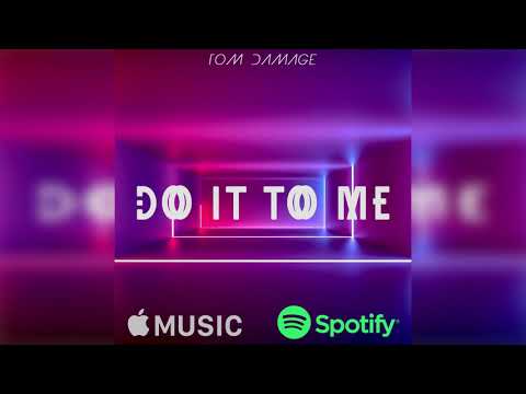 Tom Damage - Do It To me