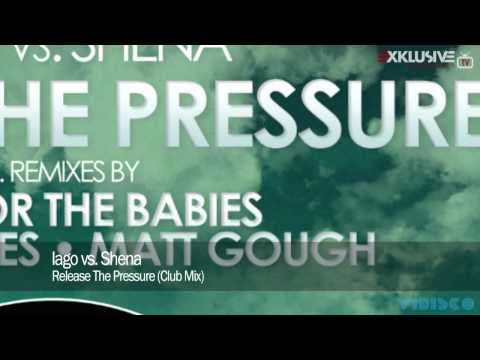 Iago vs. Shena - Release The Pressure (Club Mix)