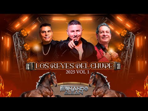 Los Reyes Del Chupe Mix Vol 1 (Agropecuaria, Popular, Ranchera) 2025