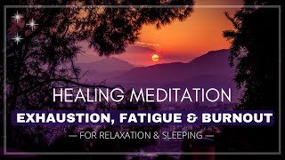 Guided Meditation to HEAL an exhausted body & mind | Day / Night / Sleep | Burnout | Exhaustion