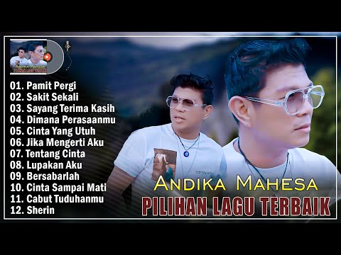 Pamit Pergi, Sakit Sekali - Andika Mahesa Full Album Pilihan Terbaik 2025 Enak Didengar