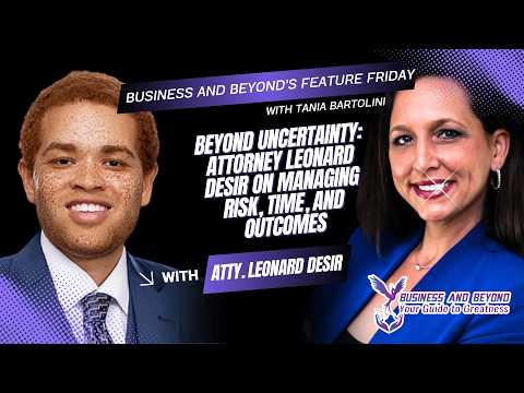 Business and Beyond's Feature Friday ft  Atty  Leonard Desir