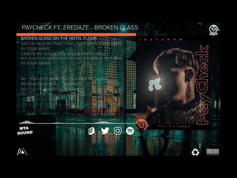 PAYCHECK FT. EREDAZE - BROKEN GLASS [ LYRICS ]