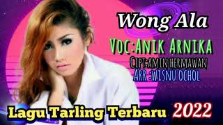 Download lagu 'WONG ALA'!!!ANIK ARNIKA lagu tren terbaru 2022 mp3