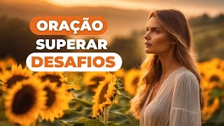 Supere desafios - Forte oração