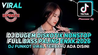 Download lagu DJ DUGEM DISKOTIK NONSTOP FULL BASS PALING ENAK 2026 - DJ FUNKOT VIRAL TERBARU ADA DISINI mp3 Download lagu DJ DUGEM DISKOTIK NONSTOP FULL BASS PALING ENAK 2026 - DJ FUNKOT VIRAL TERBARU ADA DISINI mp3