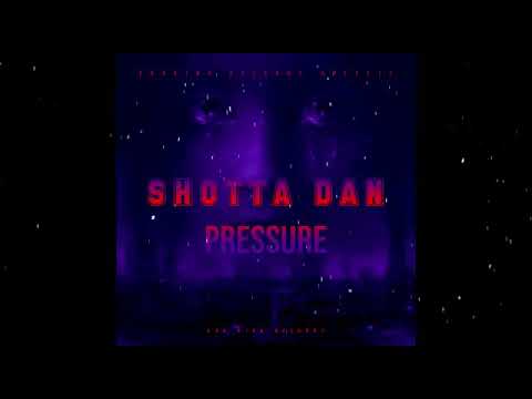 Shotta Dan - pressure official audio