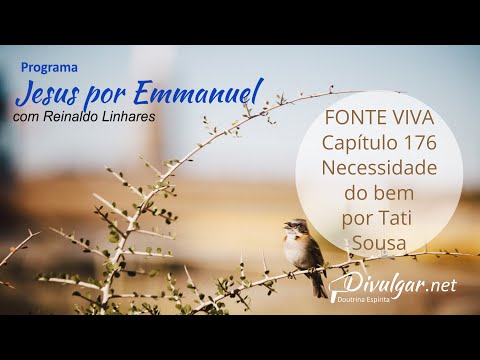 Fonte Viva - Capítulo 176 - Necessidade do bem - por Tati Sousa