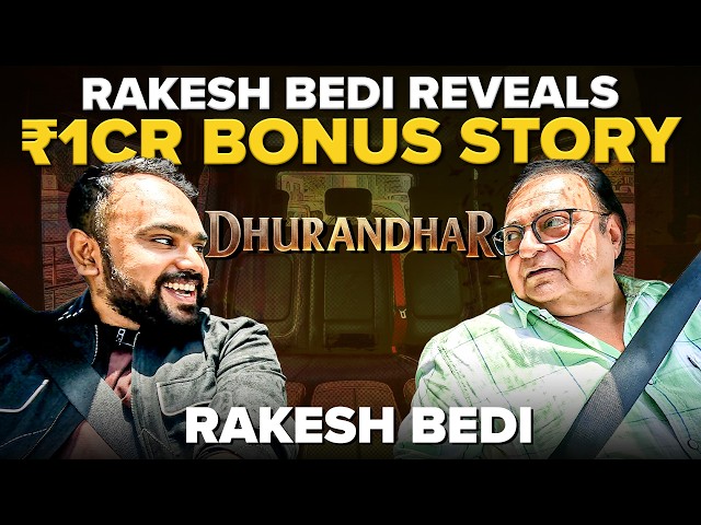 Rakesh Bedi Reveals Dhurandhar Secrets, 1CR Bonus & Working With Shah Rukh Khan and Ranveer Singh SDDEFAULT Thumbnail