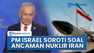 Respons AS-Iran Damai: Netanyahu Singgung Nuklir Teheran, Klaim Israel Selamat dari Bahaya Besar