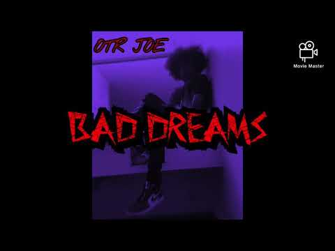 OTR JOE - BAD DREAMS  (official audio)