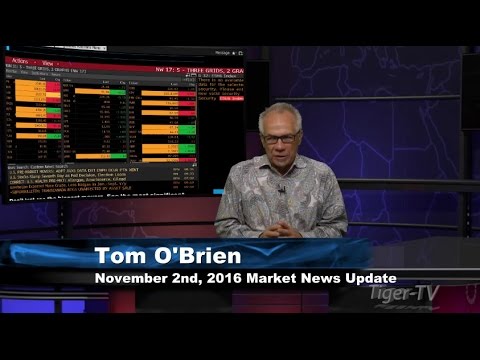 November 2nd Stock Market Update by Tom O'Brien - 2016