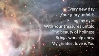 My Greatest Love is You ~ Hillsong ~ lyric video