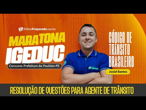 MARATONA CONCURSO AGENTE DE TRÂNSITO DE PAULISTA-PE: RESOLUÇÃO DE QUESTÕES DO CTB com JOSIEL