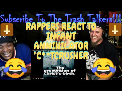 Rappers React To Infant Annihilator "C**tcrusher"!!!