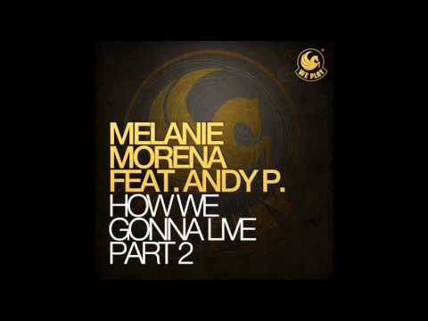 Melanie Morena feat. Andy P. - How We Gonna Live (Muzzaik Remix)